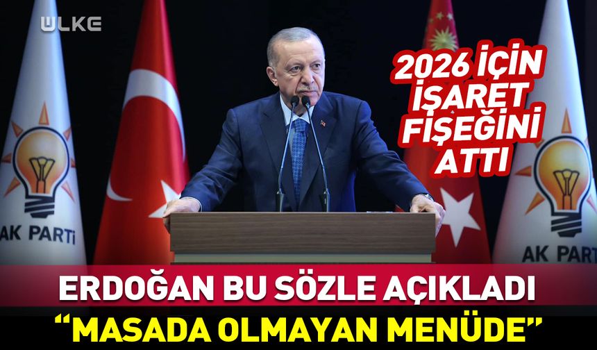 Erdoğan açıkladı: Masada olmayanın menüde...