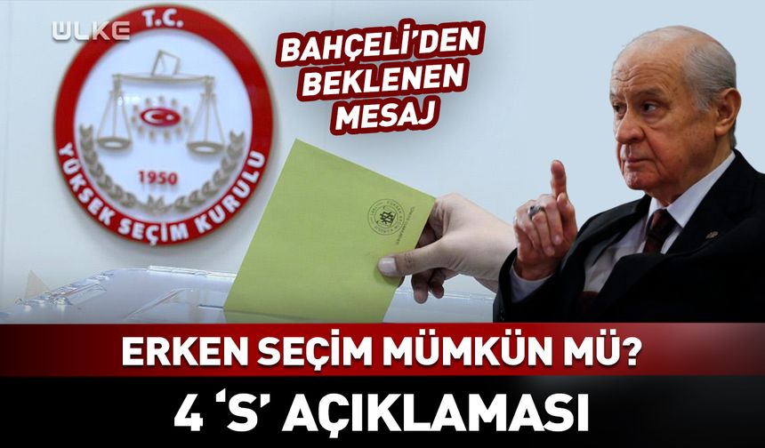 Bahçeli’den “erken seçim” açıklaması