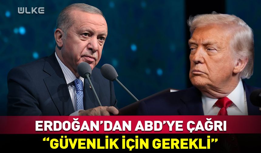 Cumhurbaşkanı Erdoğan'dan ABD'ye çağrı
