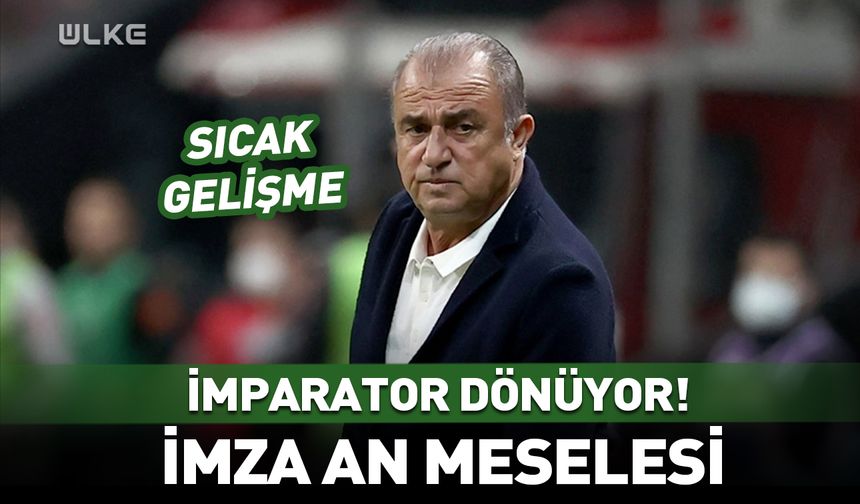 İmparator dönüyor! Fatih Terim için imza an meselesi...