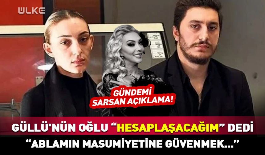 Güllü'nün oğlu "hesaplaşacağım" diyerek duyurdu! "Ablamın masumiyetine güvenmek..."