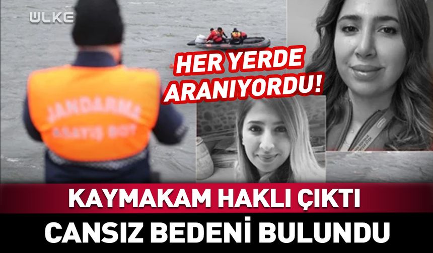Kaymakam haklı çıktı! Kayıp Elif Kumal'dan acı haber
