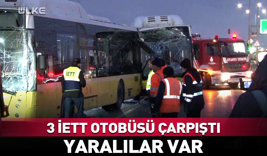 3 İETT otobüsü çarpıştı