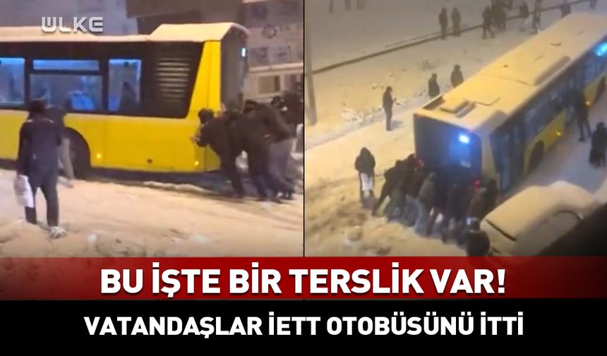 Bu işte bir terslik var! Vatandaşlar İETT otobüsünü itti