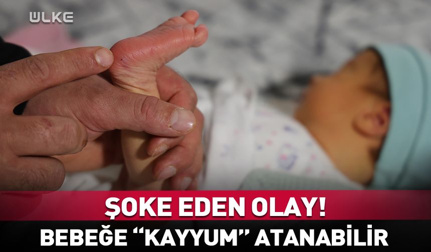 Şoke eden olay! Bebeğe "kayyum" atanabilir