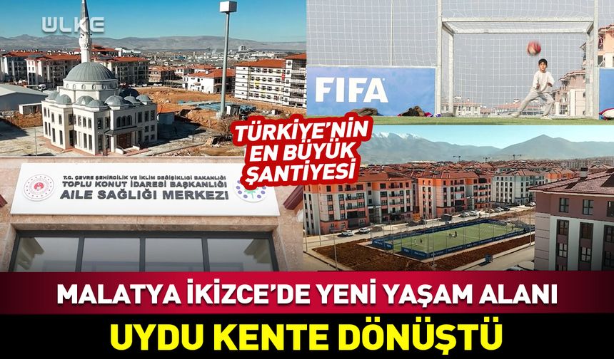 Malatya İkizce'de yeni yaşam alanı
