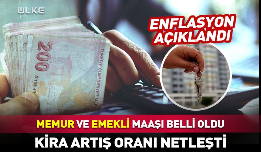 Enflasyon açıklandı! Memur ve emeklinin maaş zammı belli oldu