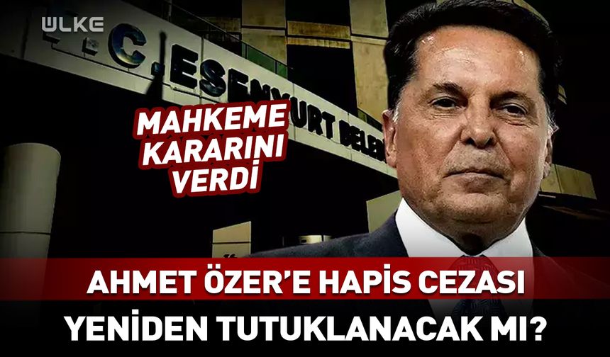 Ahmet Özer'e hapis cezası