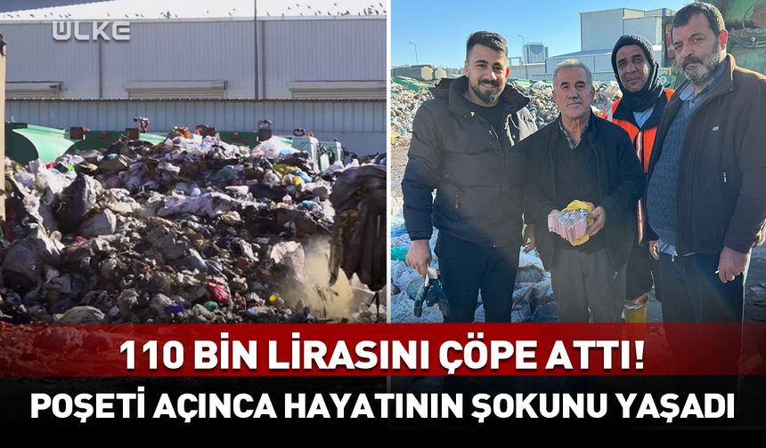 110 bin lirasını çöpe attı! Bankaya gidince hayatının şokunu yaşadı