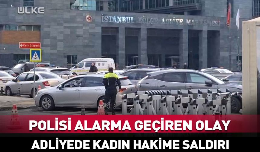 Adliyede kadın hakime silahlı saldırı