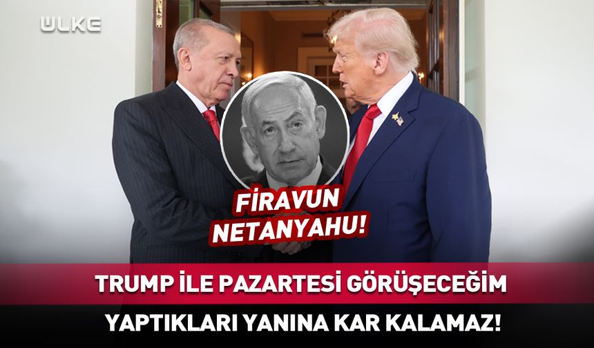 Erdoğan: Netanyahu denilen firavun!