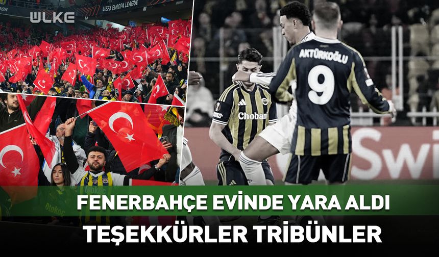Fenerbahçe evinde yara aldı! Teşekkürler tribünler