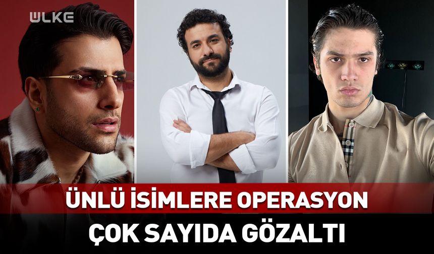 Ünlü isimler gözaltına alındı! Hasan Can Kaya, Reynmen, Berkcan Güven...