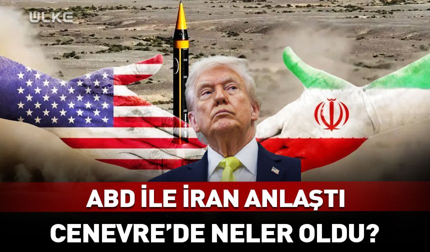 ABD ile İran anlaştı