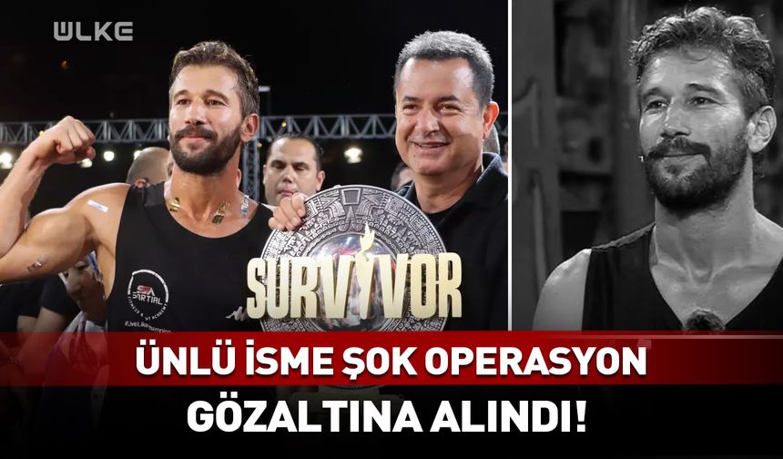 Survivor şampiyonu Adem Kılıçcı gözaltına alındı
