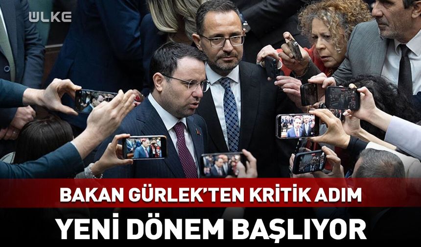 Bakan Akın Gürlek'ten kritik adım! Yeni dönem başlıyor