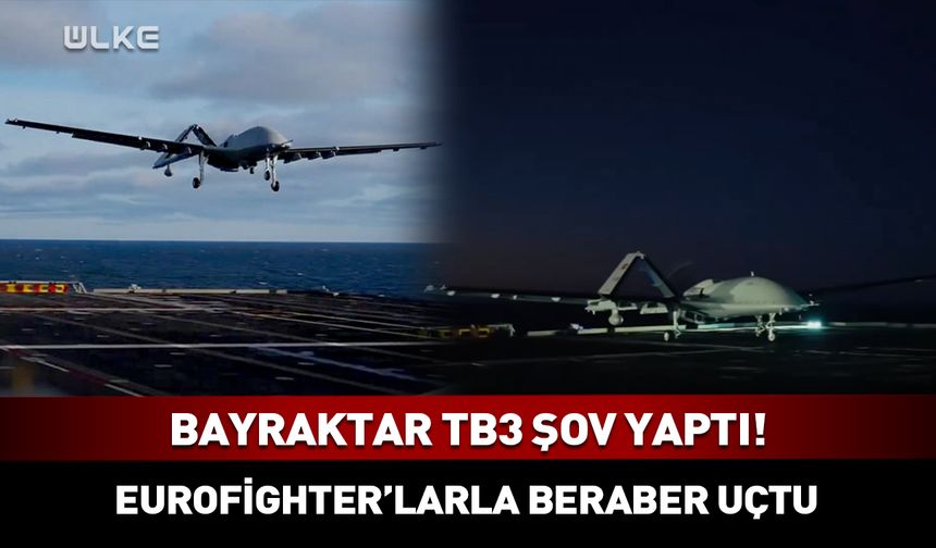 NATO'da ortak görev! Bayraktar TB3 Eurofighter'la uçtu