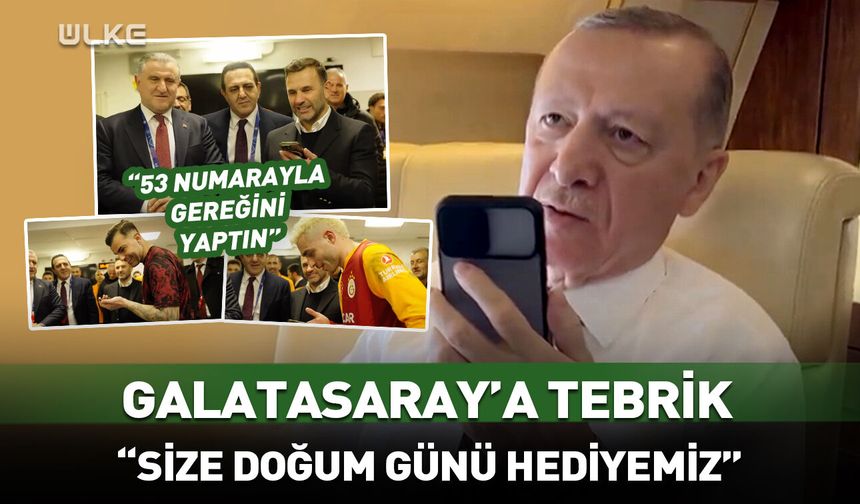 Erdoğan'dan Galatasaray'a tebrik telefonu