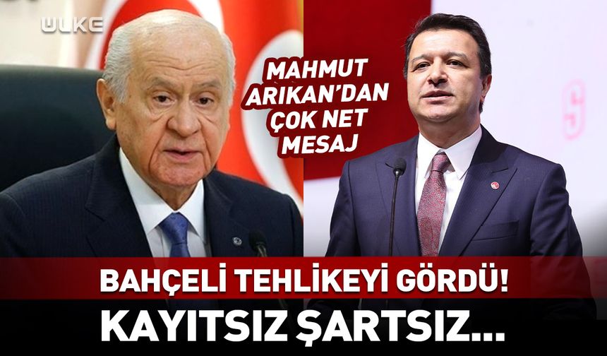 Arıkan: Bahçeli tehlikeyi gördü! İnisiyatif aldı