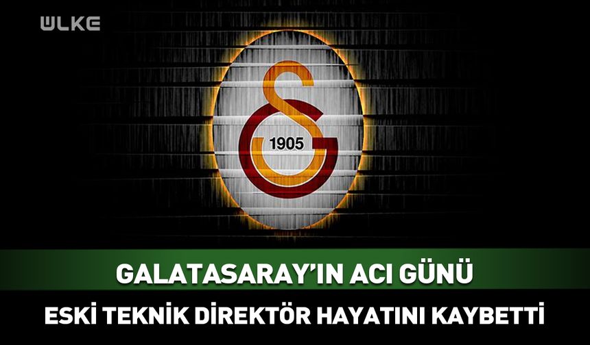 Eski Galatasaray teknik direktörü hayatını kaybetti