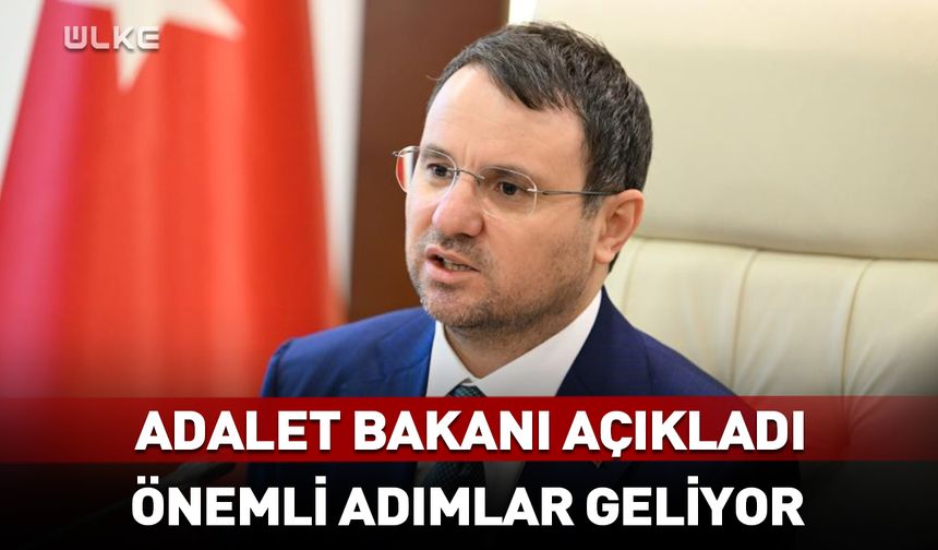 Adalet Bakanı Gürlek: Önemli adımlar atacağız