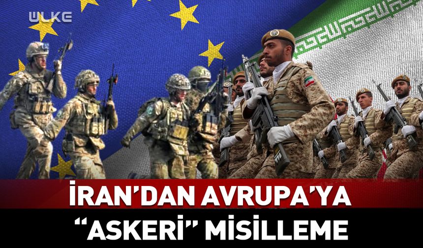 İran'dan Avrupa'ya "askeri" misilleme
