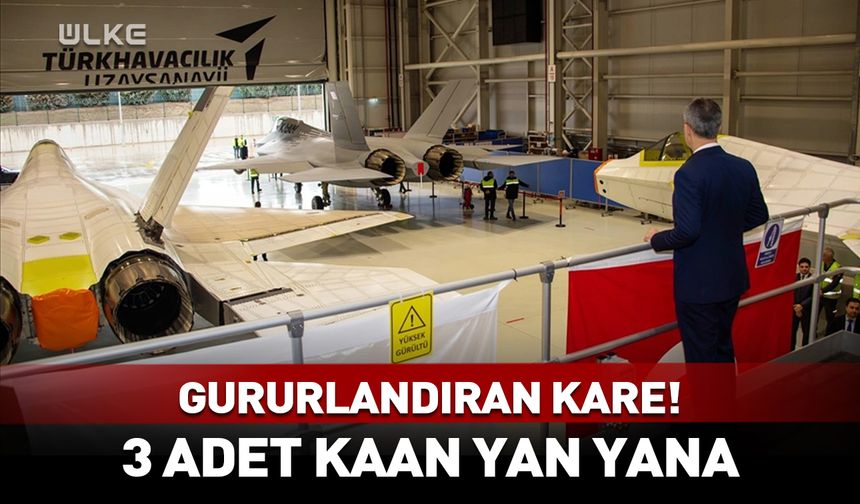 Gururlandıran tarihi kare! 3 adet KAAN yan yana