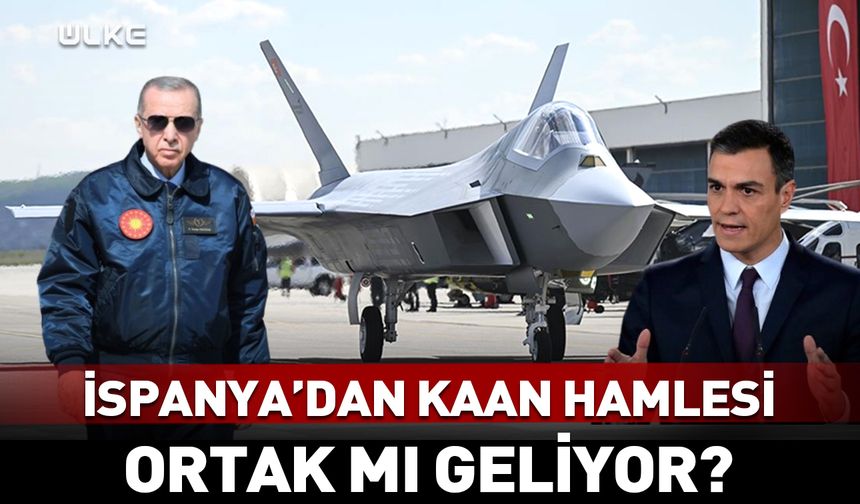 HÜRJET'ten sonra İspanya'dan KAAN hamlesi!