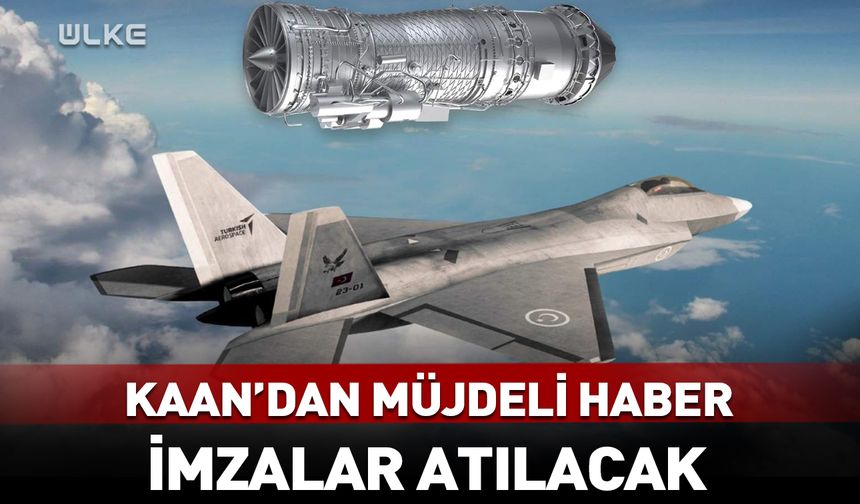 KAAN'ın motoru için müjdeli haber