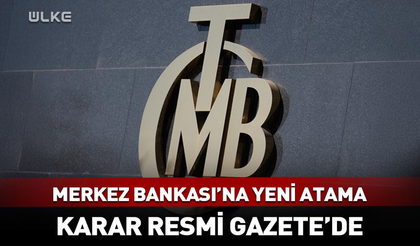 Merkez Bankası'na yeni atama