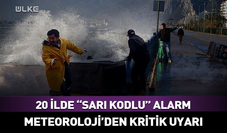 Meteoroloji’den 20 ile “sarı” uyarı! Çok kuvvetli geliyor...