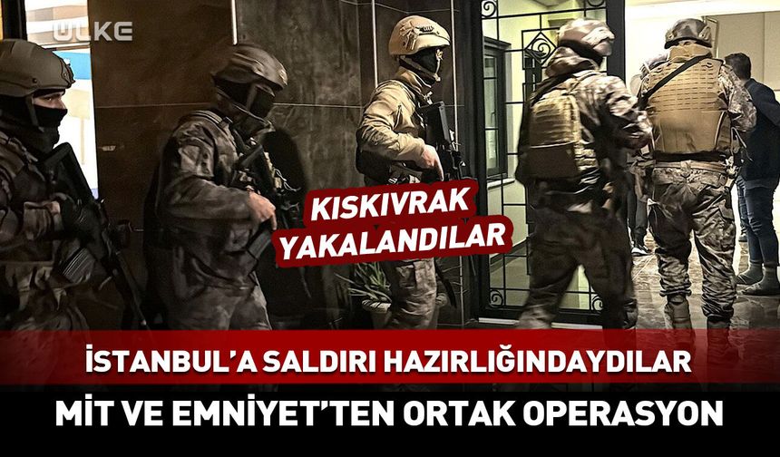 MİT ve Emniyet'ten DHKP-C'ye operasyon!