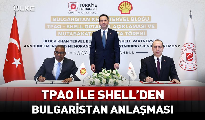 TPAO ile Shell'den Bulgaristan anlaşması