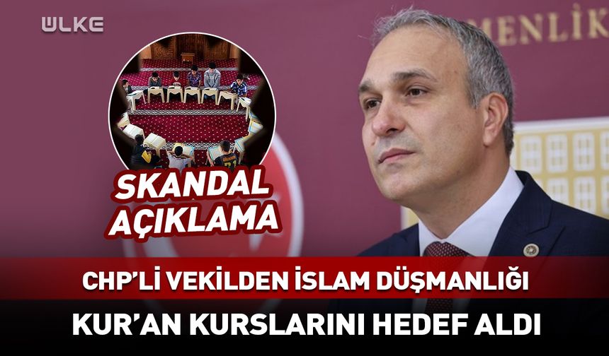 CHP'li Özçağdaş Kur'an kurslarını hedef aldı