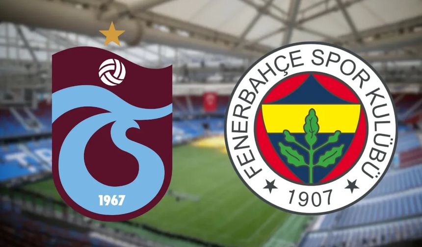 Trabzonspor-Fenerbahçe muhtemel 11'ler