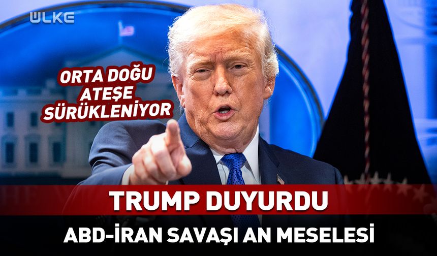 ABD-İran savaşı an meselesi! Trump duyurdu
