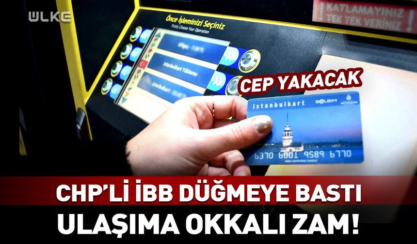 İBB'den ulaşıma okkalı zam!