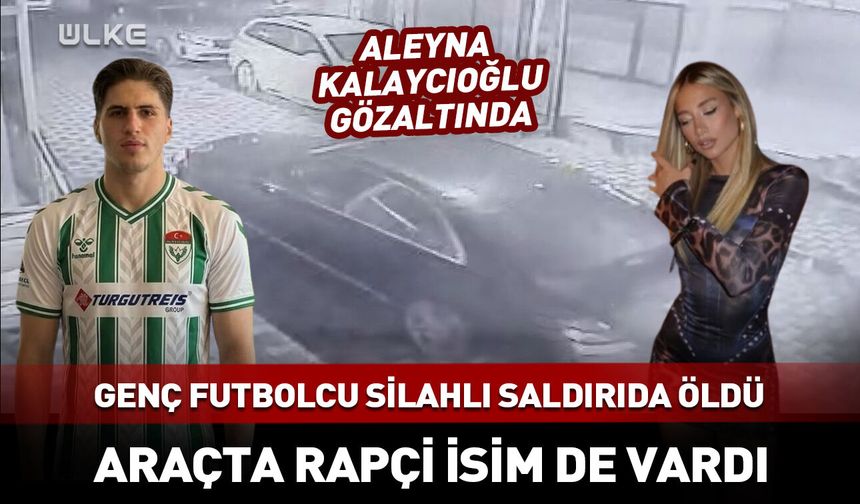Genç futbolcu silahlı saldırıda öldü