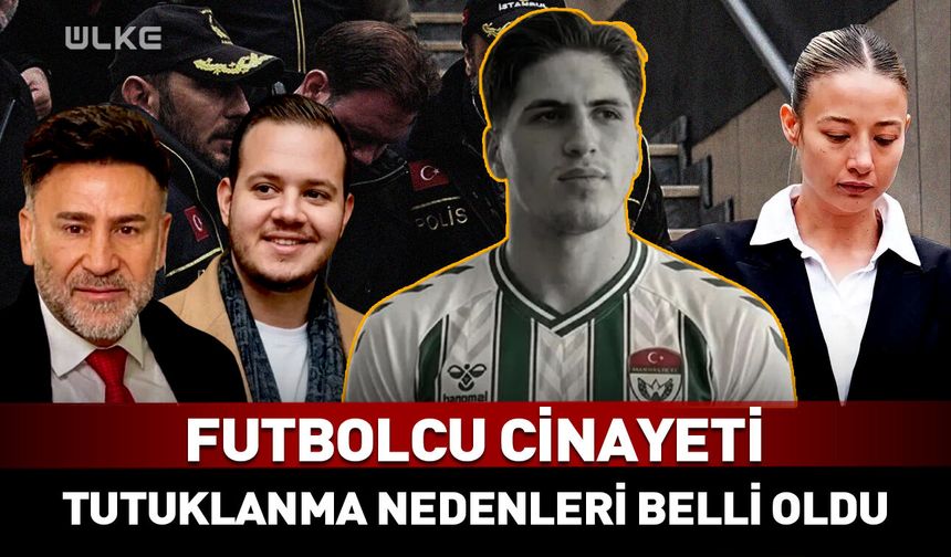 İzzet Yıldızhan, Aleyna Kalaycıoğlu, Alaattin Kadayıfçıoğlu'nun tutuklanma nedenleri belli oldu