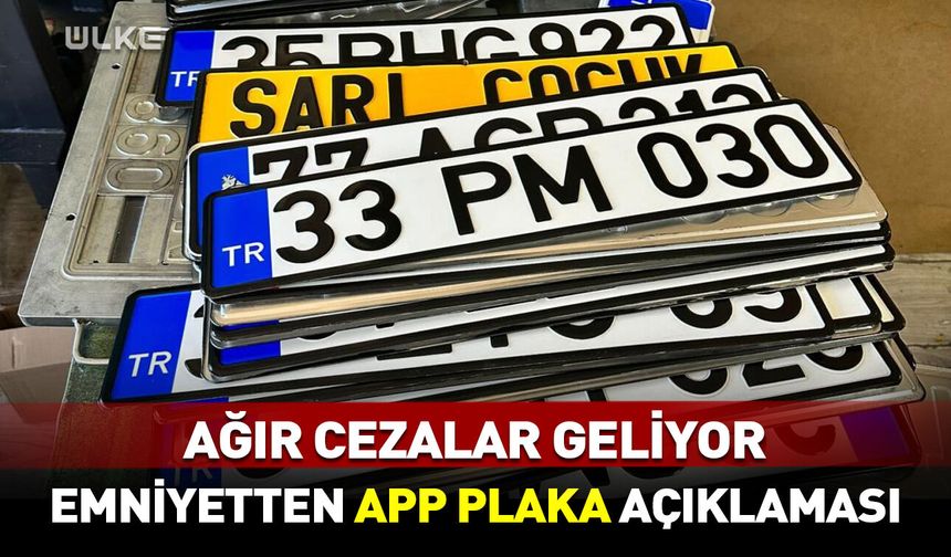 Emniyetten APP plaka açıklaması