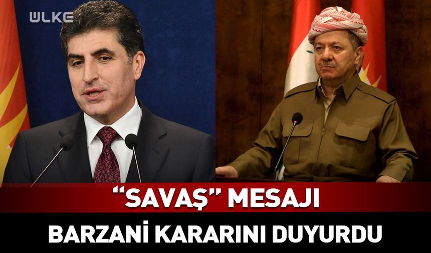 Mesut Barzani'den "savaş" açıklaması