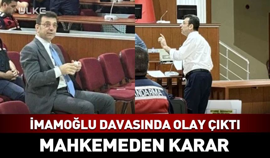 İmamoğlu davasında olay çıktı! Mahkeme heyetinden karar