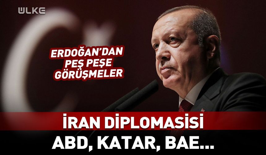 Erdoğan'dan İran diplomasisi: ABD, Katar, BAE...