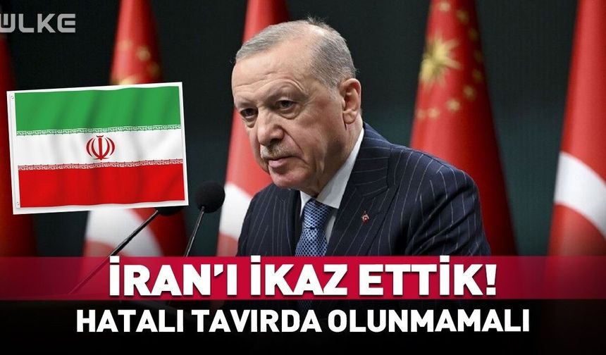 Erdoğan canlı yayında İran'ı uyardı