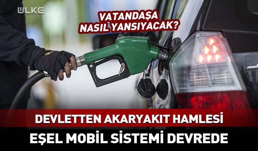 Devletten akaryakıt hamlesi! Eşel mobil sistemi devrede