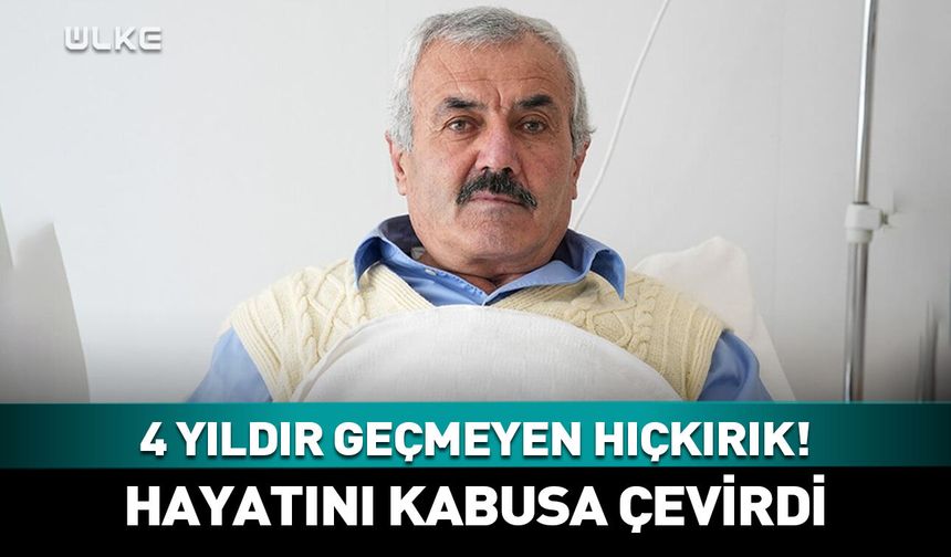 4 yıldır geçmeyen hıçkırık! Hayatını kabusa çevirdi