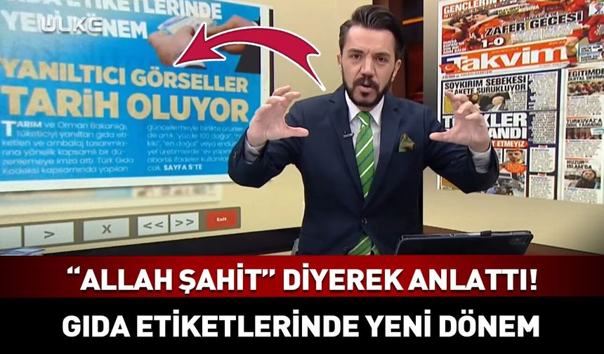 “Allah şahit” diyerek anlattı! Gıda etiketlerinde yeni dönem...