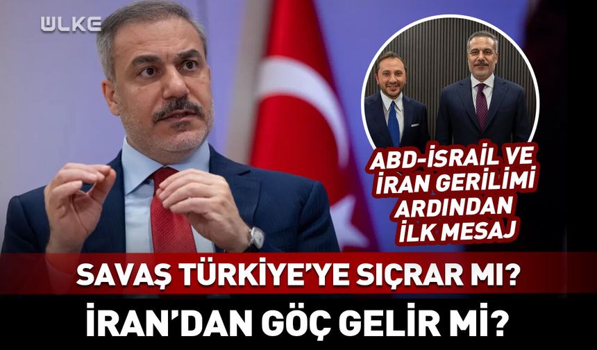 Savaş Türkiye’ye sıçrar mı? Bakan Fidan açıkladı