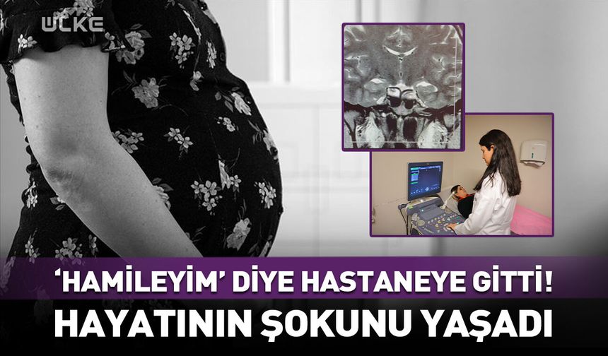 'Hamileyim' diye hastaneye gitti! Hayatının şokunu yaşadı
