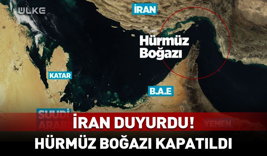 Hürmüz Boğazı kapatıldı!
